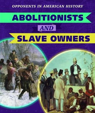 Abolitionists and Slave Owners