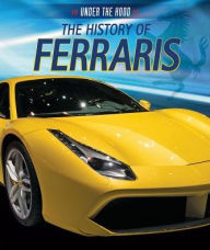 Title: The History of Ferraris, Author: Seth Kingston