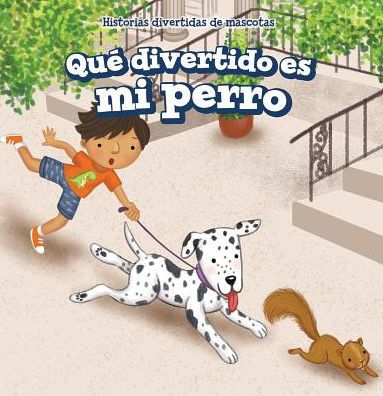 Qué divertido es mi perro (My Dog Is Funny)