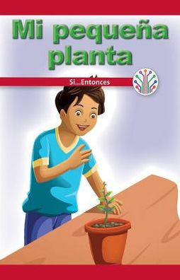 Mi Pequeï¿½a Planta: Si...Entonces (My Little Plant: If...Then)