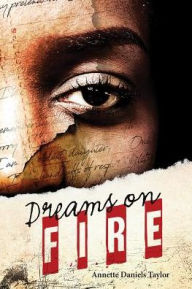 Title: Dreams on Fire, Author: Annette Daniels Taylor