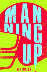 Title: Manning Up, Author: Bee Walsh