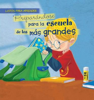 Preparandose para la escuela de los mas grandes (Getting Ready for Big Kid School)