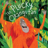 Title: The Plucky Orangutan, Author: Catherine Veitch