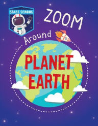 Title: Zoom Around Planet Earth, Author: Alix Wood