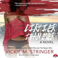 Title: Dirtier Than Ever, Author: Vickie M. Stringer