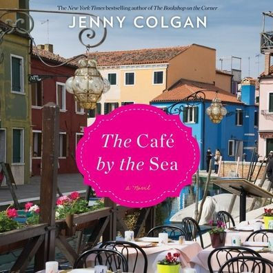 The Cafe by the Sea: A Novel