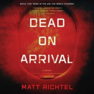 Title: Dead on Arrival, Author: Matt Richtel