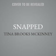 Title: Snapped, Author: Tina Brooks McKinney