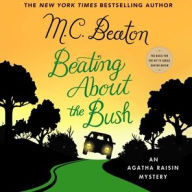 Title: Beating about the Bush (Agatha Raisin Series #30), Author: M. C. Beaton