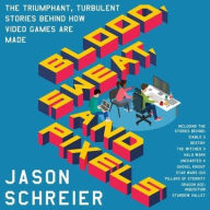 Title: Blood, Sweat, and Pixels: The Triumphant, Turbulent Stories Behind How Video Games Are Made, Author: Los Tha Jackal