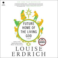 Title: Future Home of the Living God, Author: Louise Erdrich