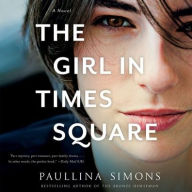 Title: The Girl in Times Square: A Novel, Author: Paullina Simons