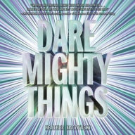 Title: Dare Mighty Things, Author: Julius Winger