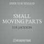 Small Moving Parts : Library Edition