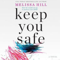 Title: Keep You Safe, Author: Melissa Hill