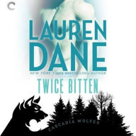 Title: Twice Bitten, Author: Lauren Dane