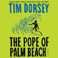 Title: The Pope of Palm Beach: A Novel, Author: Tim Dorsey