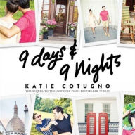 Title: 9 Days and 9 Nights, Author: Katie Cotugno