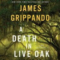 Title: A Death in Live Oak: A Jack Swyteck Novel, Author: James Grippando