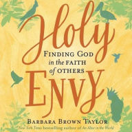 Title: Holy Envy: Finding God in the Faith of Others, Author: Barbara Brown Taylor