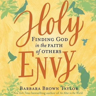 Holy Envy: Finding God in the Faith of Others