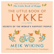 Title: The Little Book of Lykke: Secrets of the World's Happiest People, Author: Meik Wiking