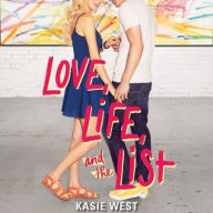 Title: Love, Life, and the List, Author: Kasie West