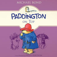 Title: Paddington on Top, Author: Michael Bond