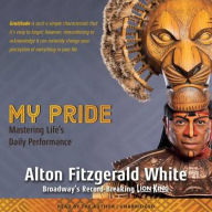 Title: My Pride : Mastering Life's Daily Performance: Library Edition, Author: Alton Fitzgerald White