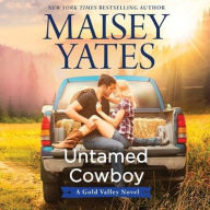 Title: Untamed Cowboy (Gold Valley Series #2), Author: Maisey Yates