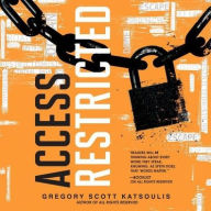 Title: Access Restricted, Author: Gregory Scott Katsoulis