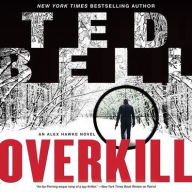 Title: Overkill (Alex Hawke Series #10), Author: Ted Bell