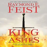 Title: King of Ashes: Book One of The Firemane Saga, Author: Raymond E. Feist