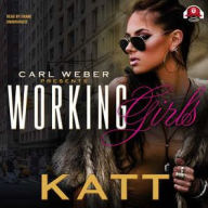 Title: Working Girls: Carl Weber Presents, Author: Katt