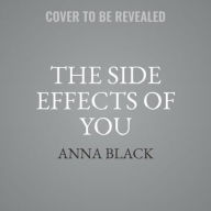 Title: The Side Effects of You, Author: Anna Black