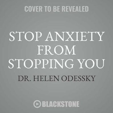 Stop Anxiety from Stopping You: The Breakthrough Program for Conquering Panic and Social Anxiety