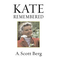 Title: Kate Remembered, Author: A. Scott Berg