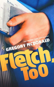 Title: Fletch, Too, Author: Gregory Mcdonald