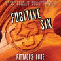 Fugitive Six (Lorien Legacies Reborn Series #2)