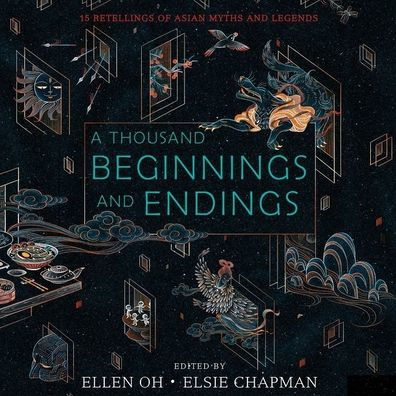 A Thousand Beginnings and Endings: 15 Retellings of Asian Myths and Legends