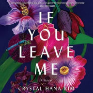 Title: If You Leave Me, Author: Crystal Hana Kim