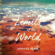 Title: The Limits of the World: A Novel, Author: Jennifer Acker