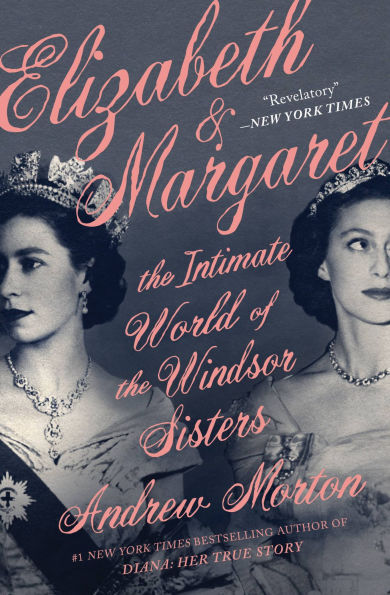 Elizabeth & Margaret: the Intimate World of Windsor Sisters