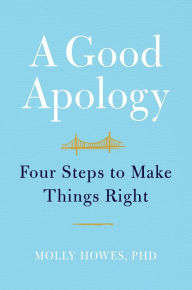 A Good Apology: Four Steps to Make Things Right