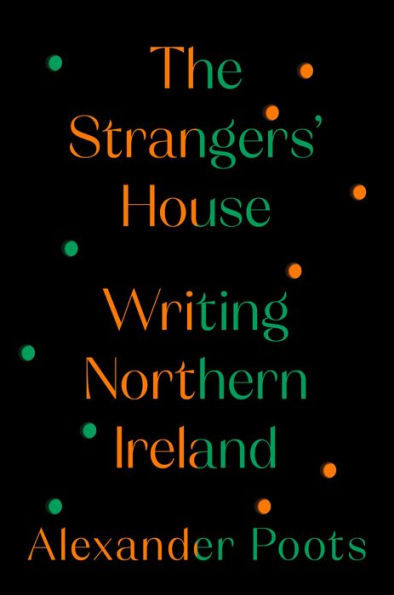 The Strangers' House: Writing Northern Ireland