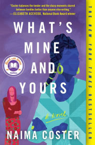 Title: What's Mine and Yours, Author: Naima Coster