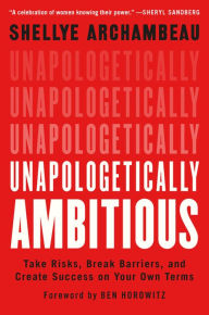 English audiobooks free download mp3 Unapologetically Ambitious: Take Risks, Break Barriers, and Create Success on Your Own Terms by Shellye Archambeau, Ben Horowitz 9781538702895  in English