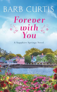 Title: Forever with You, Author: Barb Curtis
