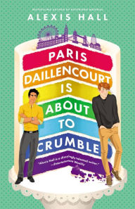 Book download pdf format Paris Daillencourt Is About to Crumble (English Edition) by Alexis Hall, Alexis Hall